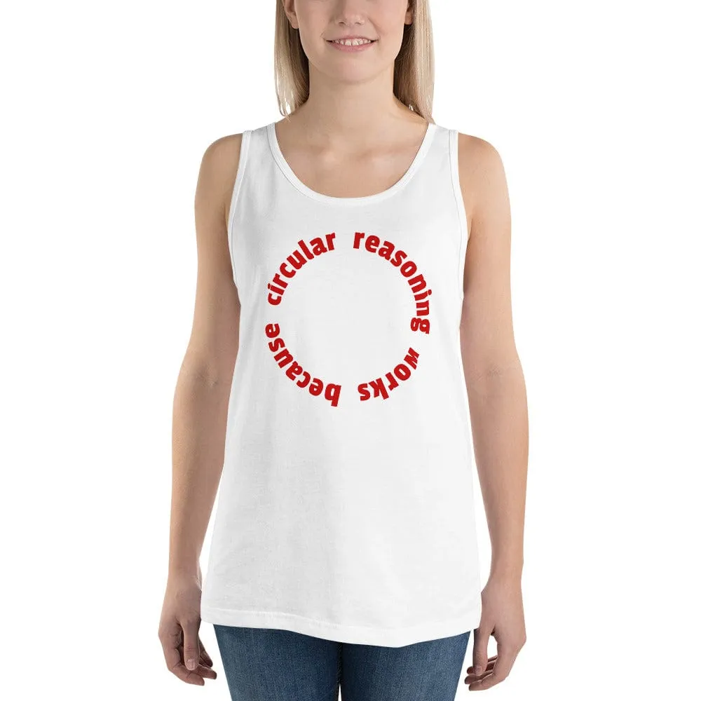 Circular reasoning works - Unisex Tank Top